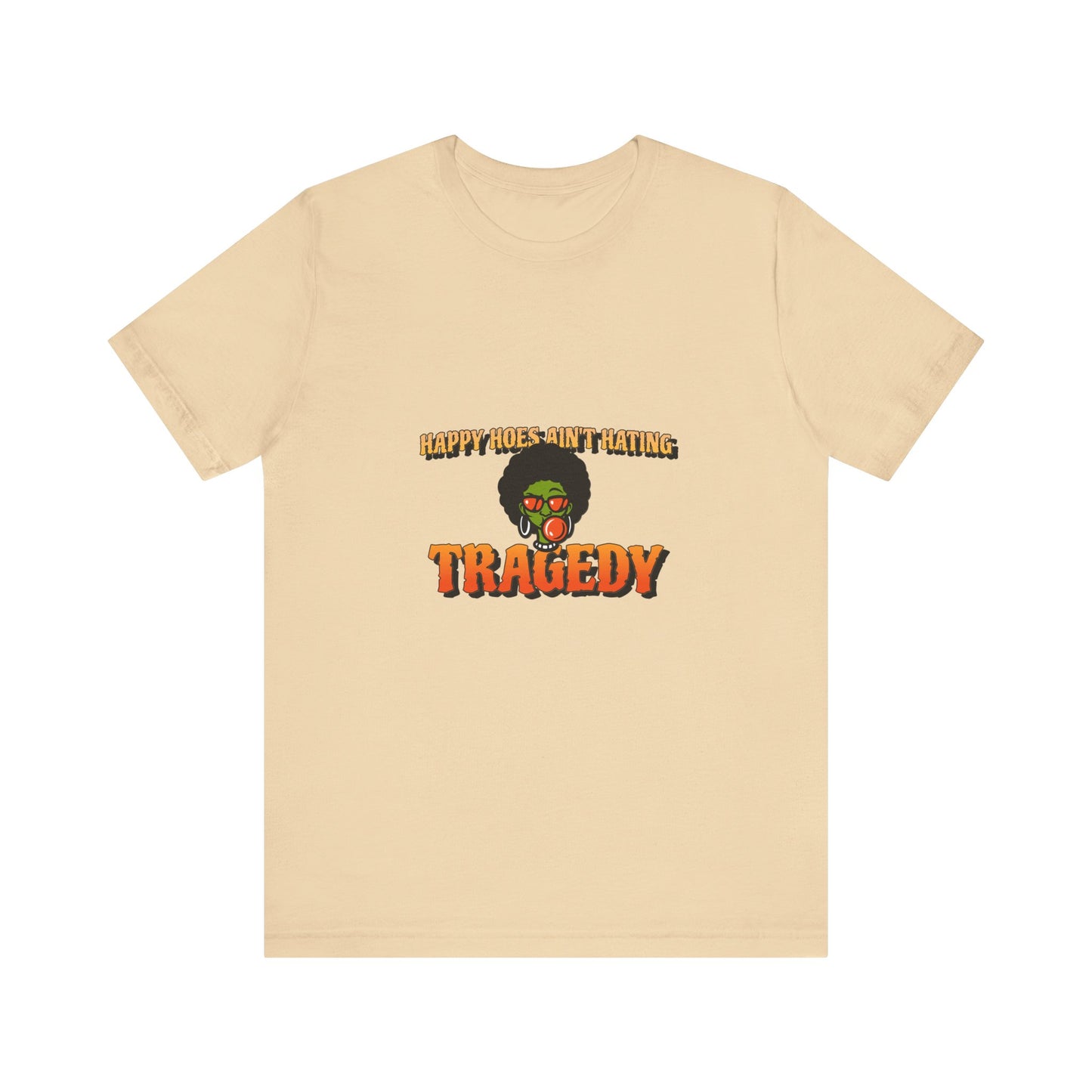 HAPPY HOES AIN'T HAPPY TEE
