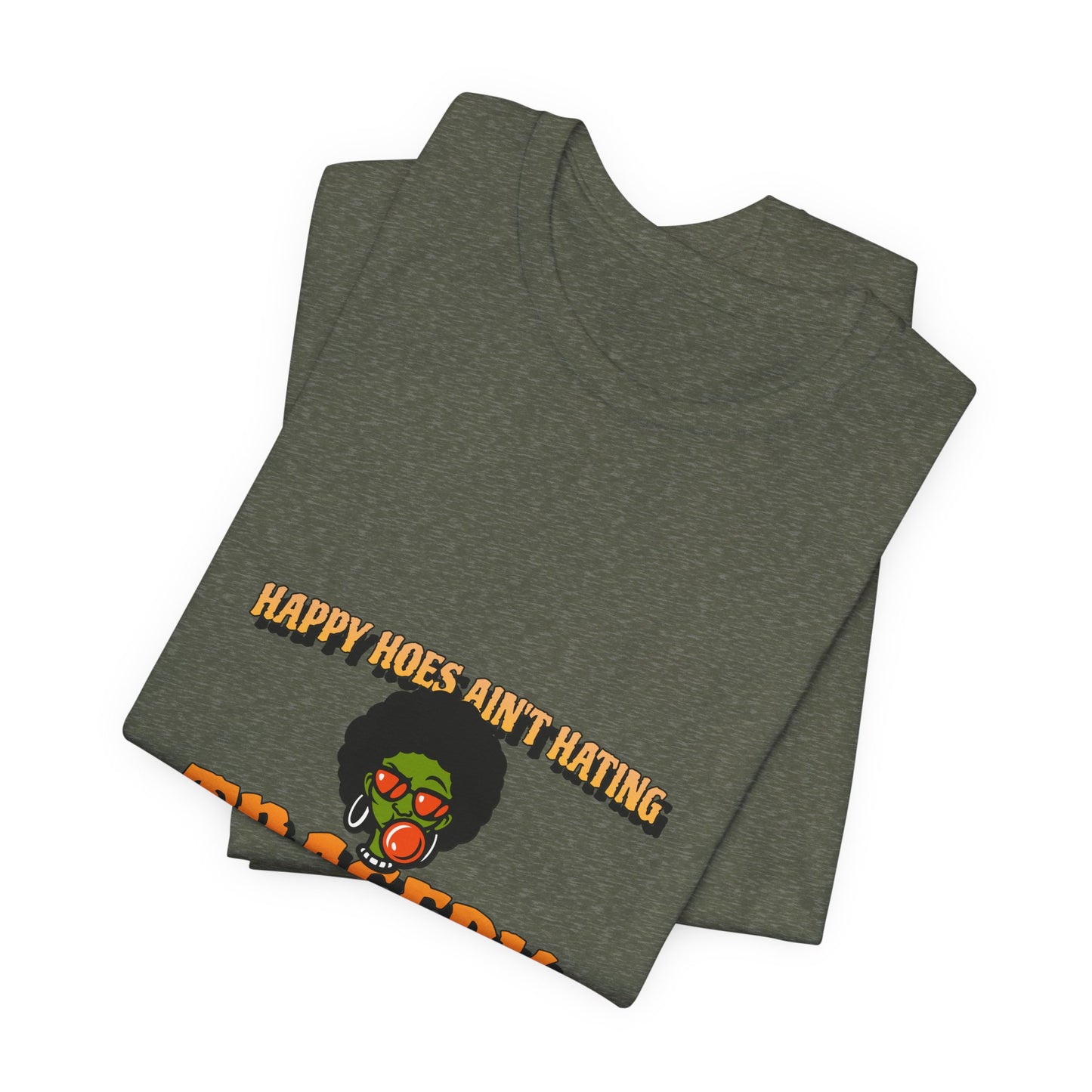 HAPPY HOES AIN'T HAPPY TEE