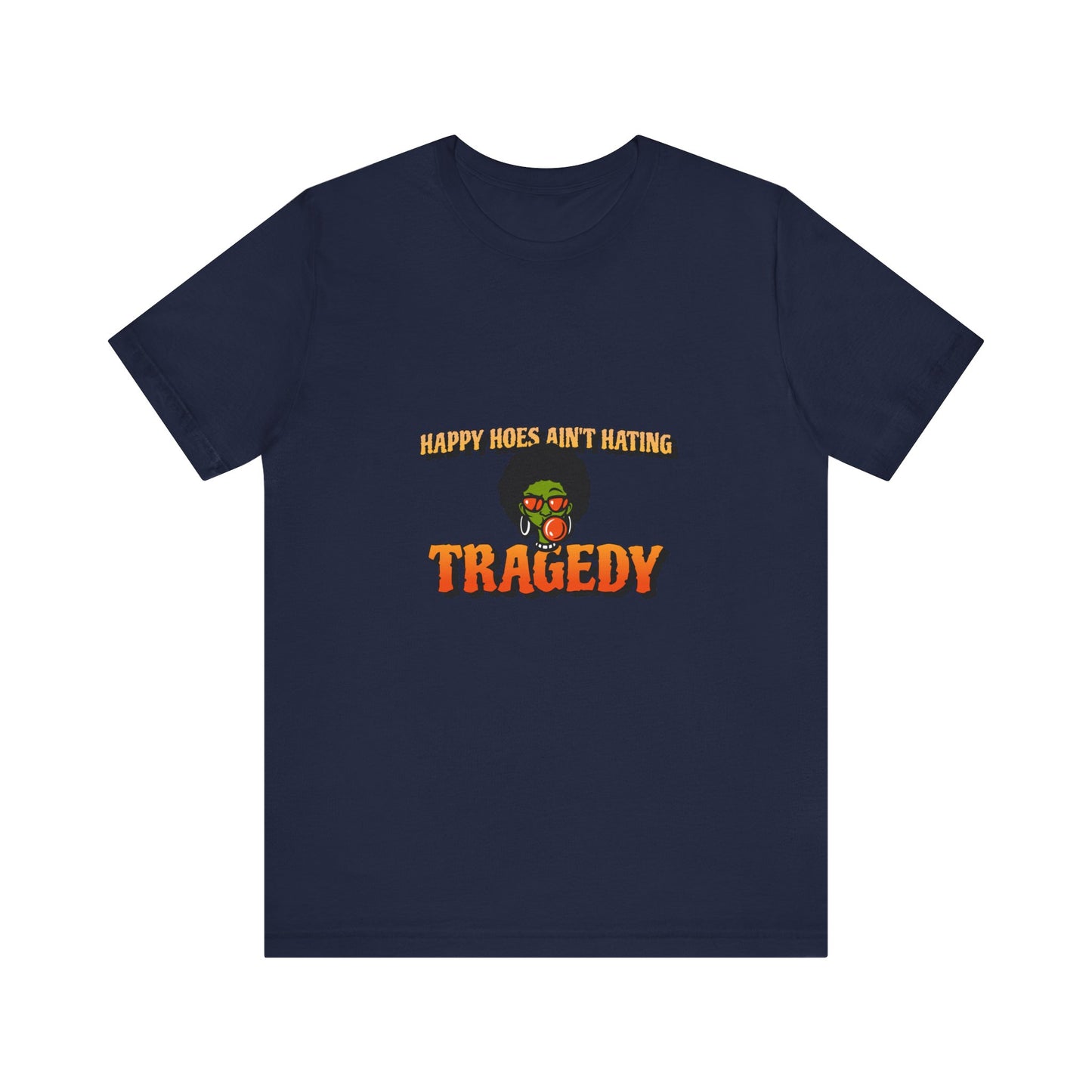 HAPPY HOES AIN'T HAPPY TEE