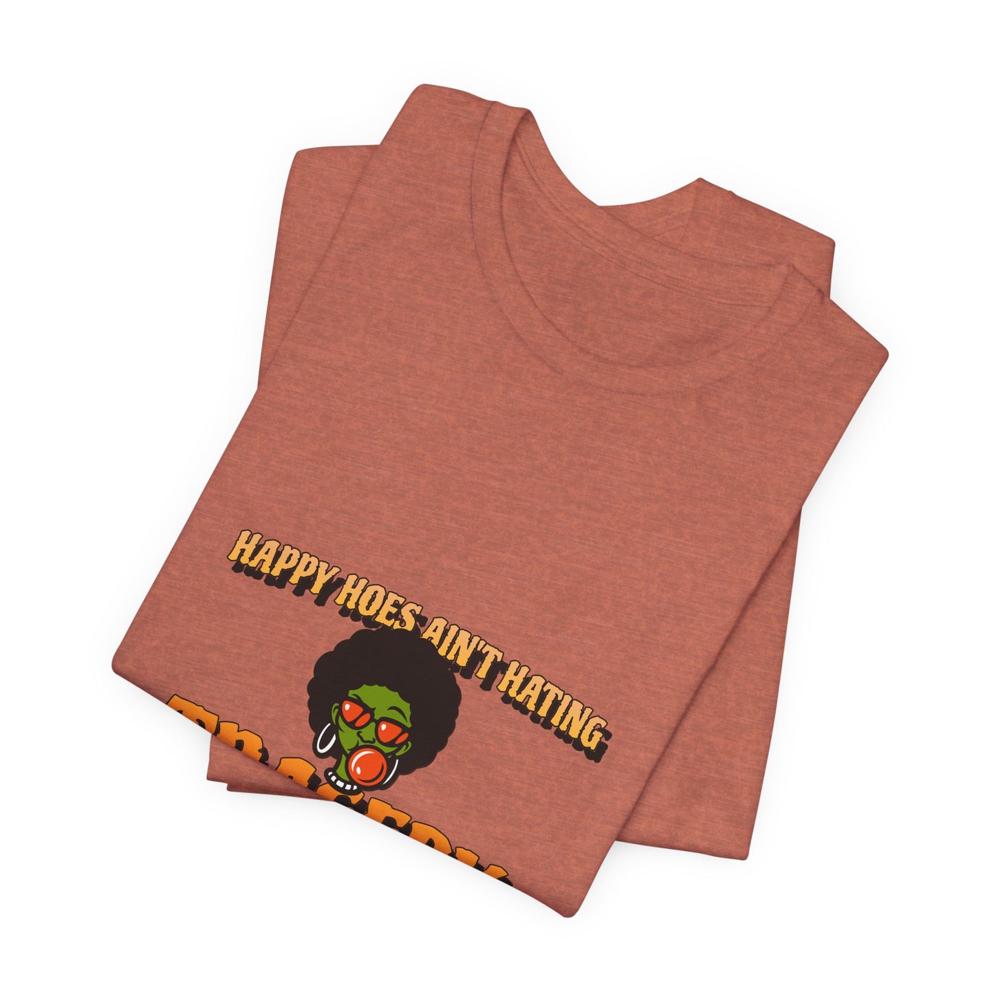 HAPPY HOES AIN'T HAPPY TEE