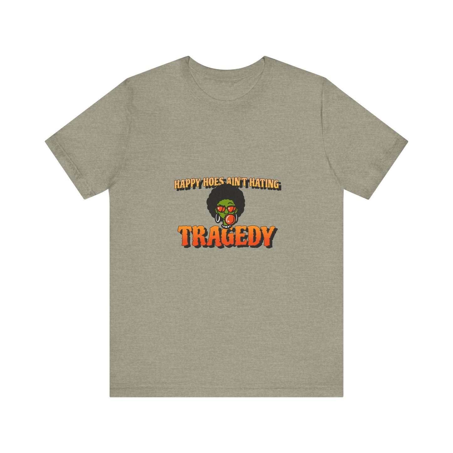 HAPPY HOES AIN'T HAPPY TEE