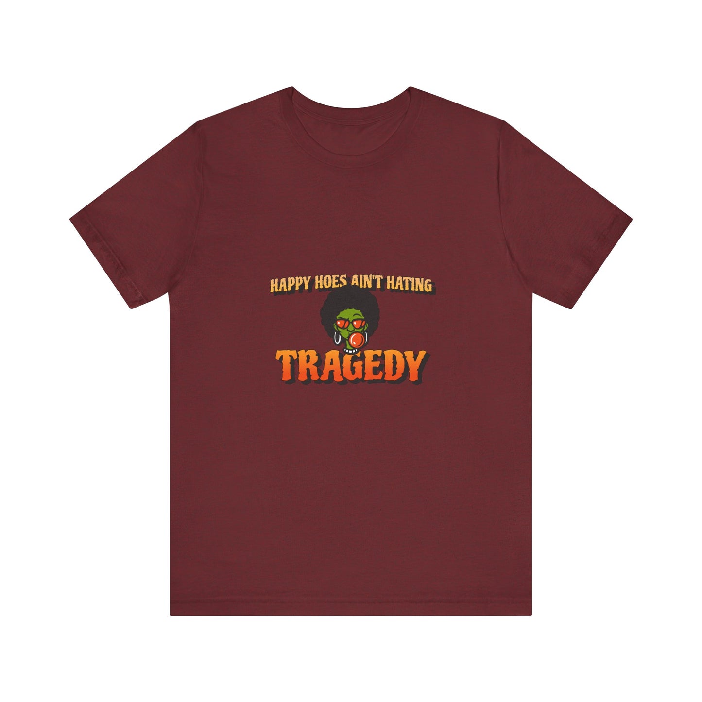 HAPPY HOES AIN'T HAPPY TEE