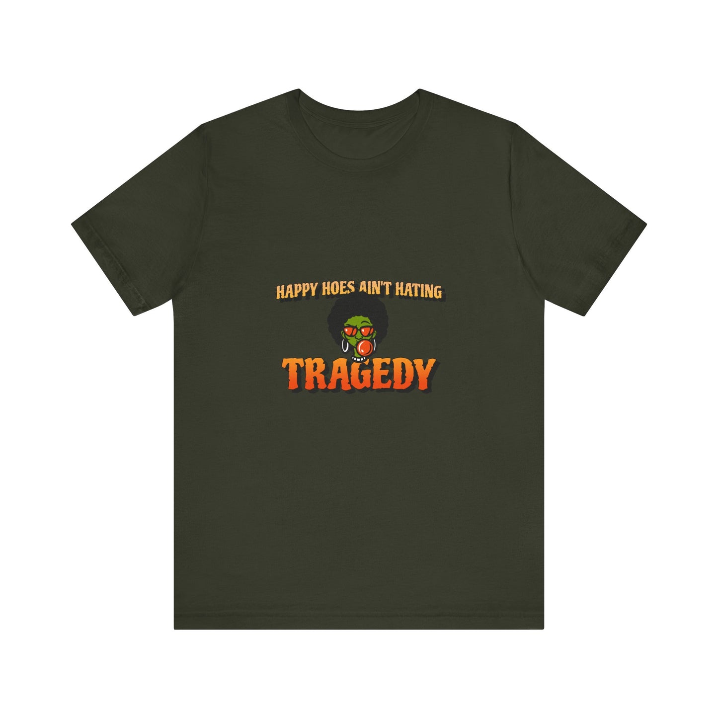 HAPPY HOES AIN'T HAPPY TEE