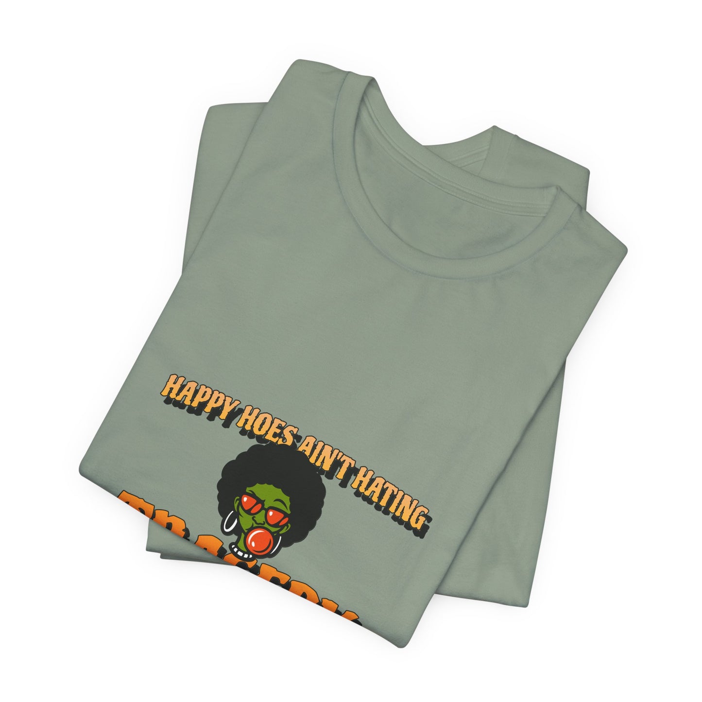 HAPPY HOES AIN'T HAPPY TEE