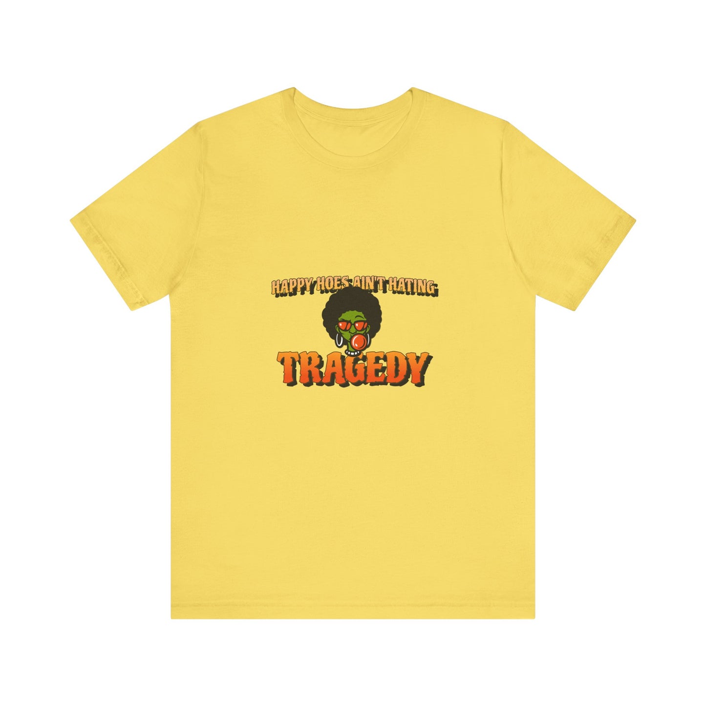 HAPPY HOES AIN'T HAPPY TEE