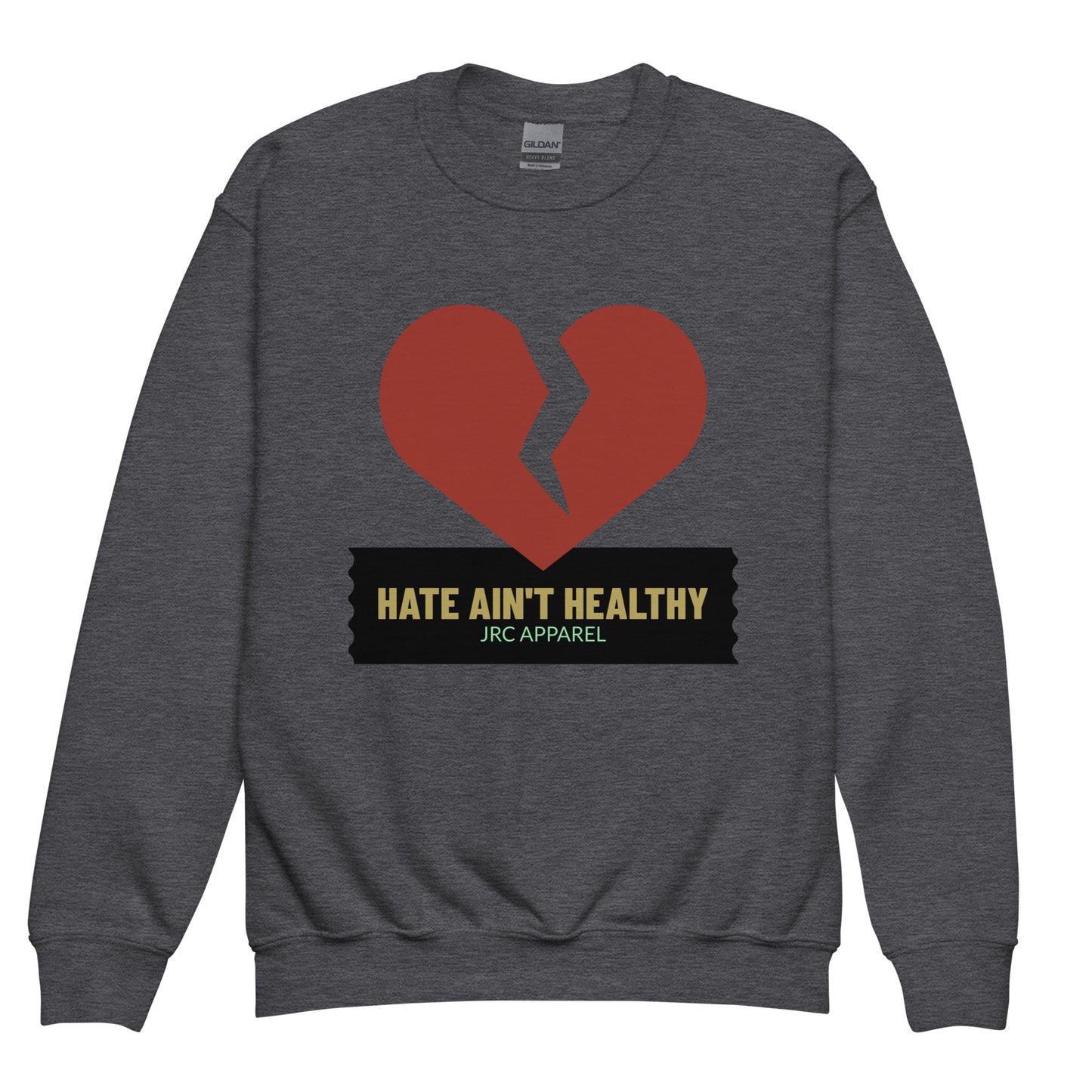 HATE AIN'T HEALTHY VOL.1 CREWNECKS